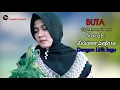 Download Lagu BUTA (Rhoma Irama) VOCAL BY LUSIANA SAFARA