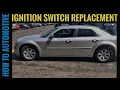 How To Replace The Ignition Switch On A 2005-2010 Chrysler 300