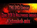 The End / Undead - Zero 9:36 & Hollywood Undead (Extended Mix)