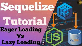 Eager Loading Vs Lazy Loading in Sequelize Eager Loading in Sequelize LazyLoading in Sequelize