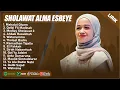 Download Lagu MAHALUL QIYAM - ALMA ESBEYE FULL ALBUM TERPOPULER 2025 (LIRIK) || SHOLAWAT NABI MERDU TERBARU 2025
