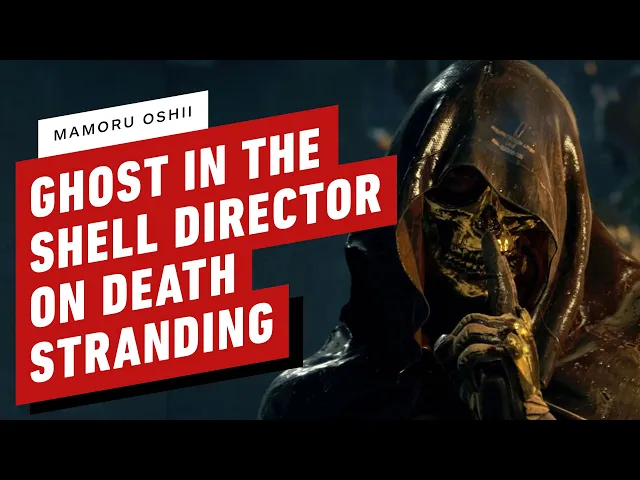 Ghost in the Shell Director (Mamoru Oshii) on Death Stranding