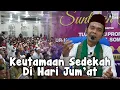 Keutamaan Sedekah Di Hari Jum'at| Masjid Ar-Rahim Pekan Keningau, Sabah Malaysia |Ustadz Abdul Somad