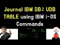 how to Journal IBM DB2 UDB Table using IBM iOS Command