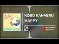 Download Lagu KOBO KANAERU - HAPPY || (Isolated Vocal Only)