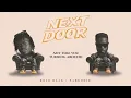 KOJO BLAK - Next Door (with Sarkodie) [Official Visualizer]