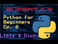 Python for Beginners Ep 6 - Lists Tuples Sets Dictionaries