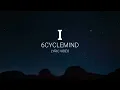 6cyclemind - I [Lyric Video]