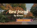 Lagu (romaji)KARAOKE||Best Friend by KIRORO