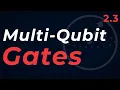 Quantum Computing Course 2 3 Multi-Qubit Gates CNOT Toffoli etc