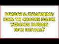 DevOps SysAdmins How to choose nginx version during rpm install 2 Solutions