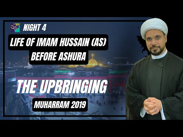⁣Night4 | THE UPBRINGING | Life of Imam Hussain Before Ashura | Sheikh Mohammed Hilli | Muharram 2019