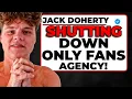 Jack Doherty FORCED To Shut Down His OnlyF ns Agency