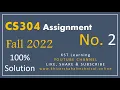 CS304 Assignment No 2 Solution Fall 2022 CS304 Assignment 2 Solution 100 Fall 2022
