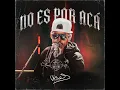 No Es Por Acá (En Vivo)