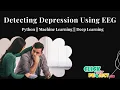 Python Machine Learning Projects - Detecting Depression Using EEG