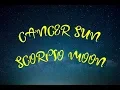 CANCER Sun SCORPIO Moon