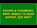 DevOps SysAdmins NRPE unable to read output but why 18 Solutions