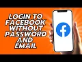 How To Login To Facebook Without Password And Email - Easy