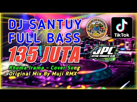 Download MP3 DJ SANTUY 💃135 JUTA (Cover Muji RMX)