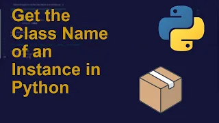 Get the Class Name of an Instance in Python Python Examples Python Coding Tutorial Interview