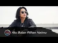 Lagu AKU BUKAN PILIHAN HATIMU | Arief mgl