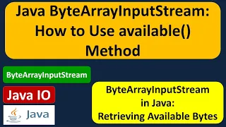 Java ByteArrayInputStream How to Use available Method Java IO Java Tutorial