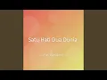Lagu Satu Hati Dua Dunia