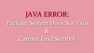 JAVA ERROR Cannot find symbol package system does not exist
