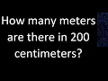 How many meters are there in 200 centimeters cm m