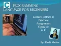 Assignment Operator Program in C Programming Lecture 10 Part 2 Practical Rakhi Mathur