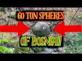 Download Lagu 60 TON STONE-SPHERES in Bosnian Wilderness?