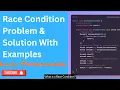 Race Condition The Problem and It s Solution with Examples