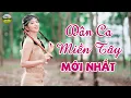 Lagu 41 Bài Dân Ca Miền Tây MỚI NHẤT Triệu Khán Giả Say Mê - Liên Khúc Nhạc Miền Tây Hay Nhất 2025