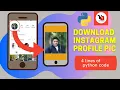 Download Instagram Profile Pic Of Any User Using 4 Lines Of Python Code Python Micro Project