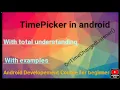 Time Picker in android How to use time picker in android android developement course for beginners