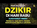 Download Lagu DZIKIR MUSTAJAB PAGI | ZIKIR PEMBUKA PINTU REZEKI | DZIKIR PAGI SESUAI SUNNAH RASUL | MORNING DUA
