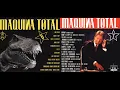 Maquina Total 6 - Maquina Total 7 (Megamix y canciones completas)