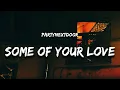 Download Lagu PARTYNEXTDOOR - Some Of Your Love (Lyrics) \