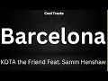 KOTA the Friend - BARCELONA Feat. Samm Henshaw (Audio)