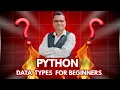 Data Types in Python Complete Beginner Guide