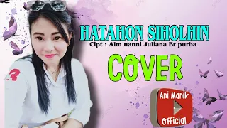 Download Hatahon siholhin cipt : Sofeni girsang cover Ani Manik MP3