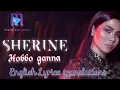 Download Lagu Sherine - Hobbo ganna - English lyrics translations by elkaarimy