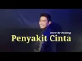 Download Lagu PENYAKIT CINTA - RIDHO RHOMA ( COVER BY DADANG )