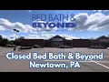 Closed Bed Bath Beyond in Newtown PA