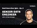 Real Interview Q A for Senior Data Engineer with a Hiring Manager Surfalytics