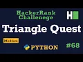 68 Triangle Quest Hackerrank Python Solution Explained