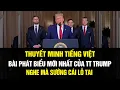 Download Lagu THUYẾT MINH TIẾNG VIỆT: Bài phát biểu mới nhất của TT Trump tại Phòng Bầu Dục - Nghe ĐÃ CÁI LỖ TAI!