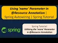 Using name Parameter in Resource Annotation Spring Autowiring Spring Tutorial