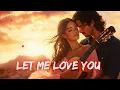 Download Lagu Let Me Love You 💖 A Heartfelt Romantic Love Song 💞 Official Lyrics 🎶🎵